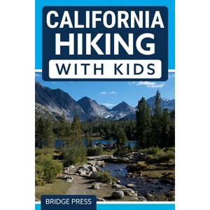﻿California Hiking with Kids - by  Bridge Press (Paperback) - 1 of 1