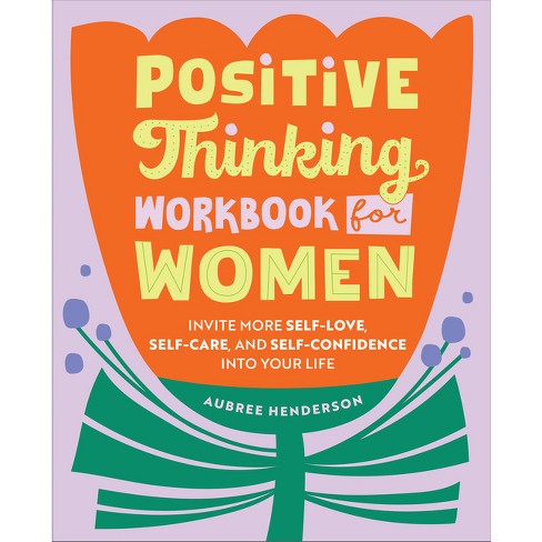 Positive Thinking Workbook For Women - By Aubree Henderson (paperback ...