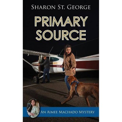  Primary Source - by  Sharon St George (Paperback) 