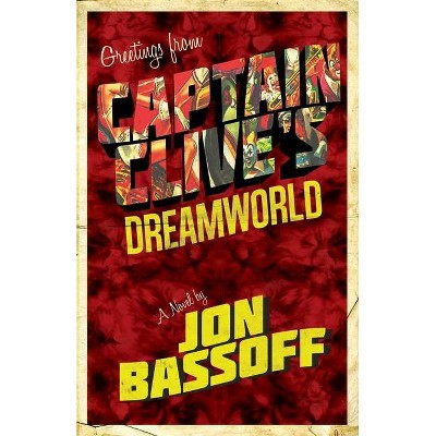 Captain Clive's Dreamworld - by  Jon Bassoff (Paperback)