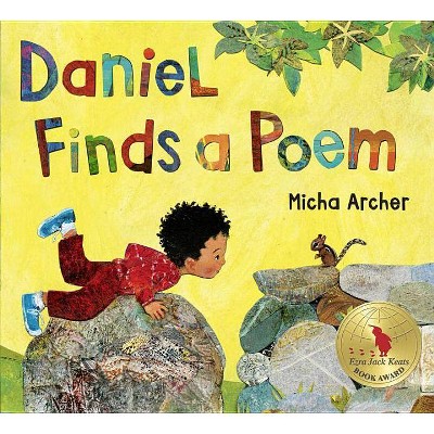 Daniel Finds a Poem - by  Micha Archer (Hardcover)