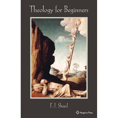 Theology for Beginners - by  F J Sheed & Frank Sheed (Paperback)