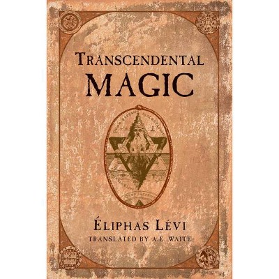 Transcendental Magic - by  Eliphas Levi (Paperback)