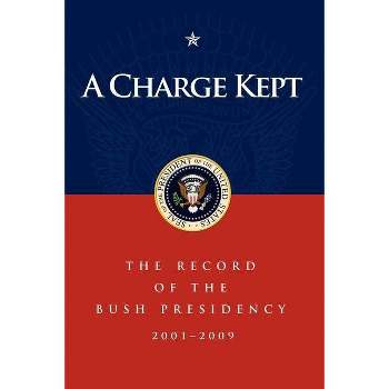 A Charge Kept - by  George W Bush (Paperback)