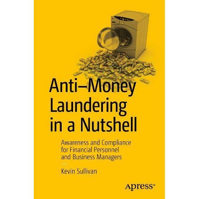 Anti-Money Laundering in a Nutshell - by  Kevin Sullivan (Paperback)