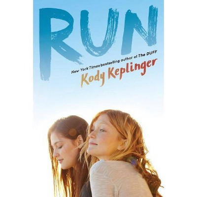 Run - by  Kody Keplinger (Hardcover)