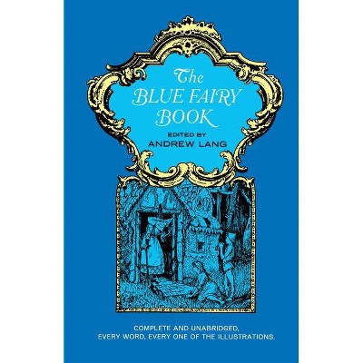 The Blue Fairy Book - (Dover Children's Classics) by  Andrew Lang (Paperback)