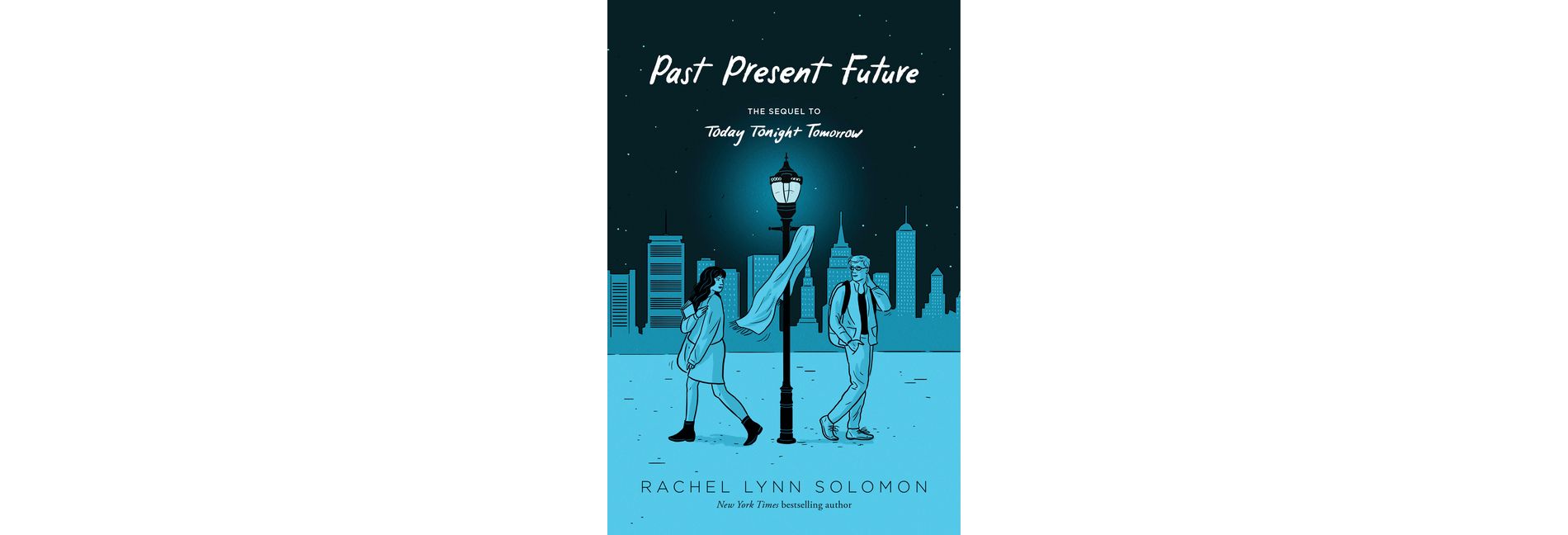 Past Present Future - (Today Tonight Tomorrow) by  Rachel Lynn Solomon (Paperback)