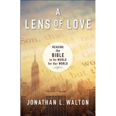 A Lens of Love - by  Jonathan L Walton (Paperback)