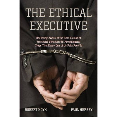 The Ethical Executive - by  Robert Hoyk & Paul Hersey (Hardcover)