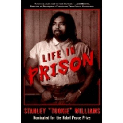 Life in Prison - by  Stanley "Tookie" Williams (Paperback)