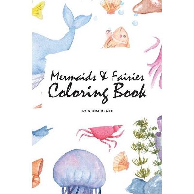 Mermaids and Fairies Coloring Book for Teens and Young Adults (6x9 Coloring Book / Activity Book) - (Mermaids and Fairies Coloring Books) (Paperback)