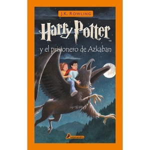 Harry Potter Y El Prisionero de Azkaban / Harry Potter and the Prisoner of Azkaban - by  J K Rowling (Hardcover) - 1 of 1