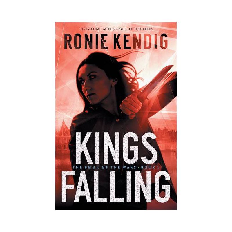 Kings Falling - (Book of the Wars) by  Ronie Kendig (Paperback), 1 of 2