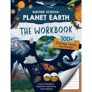 Nature School: Planet Earth: The Workbook - by  Lauren Giordano & Laura Stroup & Stephanie Hathaway (Paperback) - 1 of 1