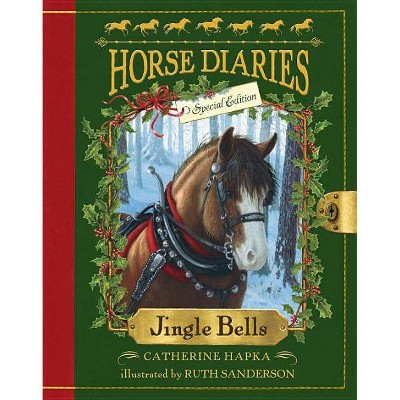 Horse Diaries #11: Jingle Bells (Horse Diaries Special Edition) - (Horse Diaries (Quality)) by  Catherine Hapka (Paperback)