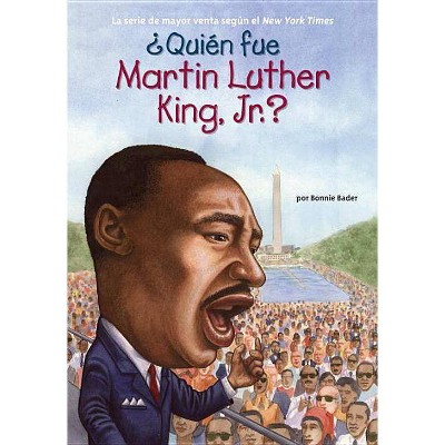 ¿Quién Fue Martin Luther King, Jr.? - (¿quién Fue?) by  Bonnie Bader (Paperback)