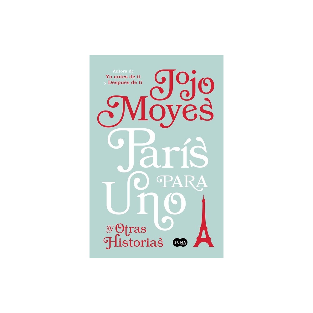 Pars Para Uno Y Otras Historias / Paris for One and Other Stories - by Jojo Moyes (Paperback)