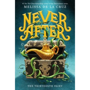 Never After: The Thirteenth Fairy - (Chronicles of Never After) by  Melissa de la Cruz (Paperback) - 1 of 1