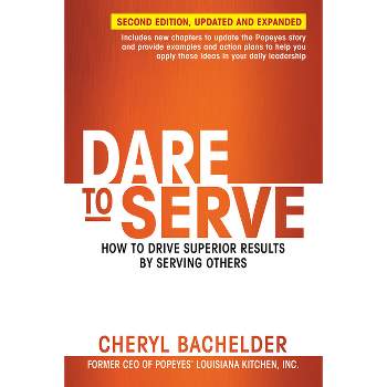 Dare to Serve - by  Cheryl Bachelder (Paperback)