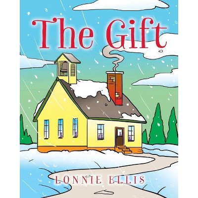 The Gift - by  Lonnie Ellis (Paperback)