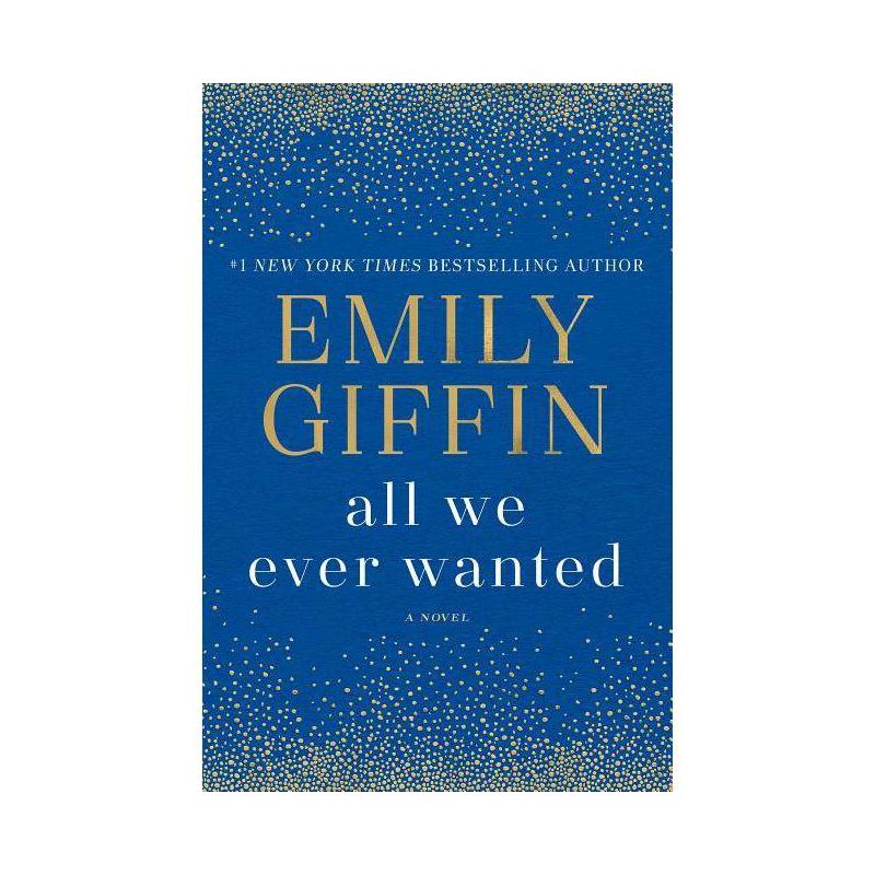 All We Ever Wanted -  by Emily Giffin, 1 of 5