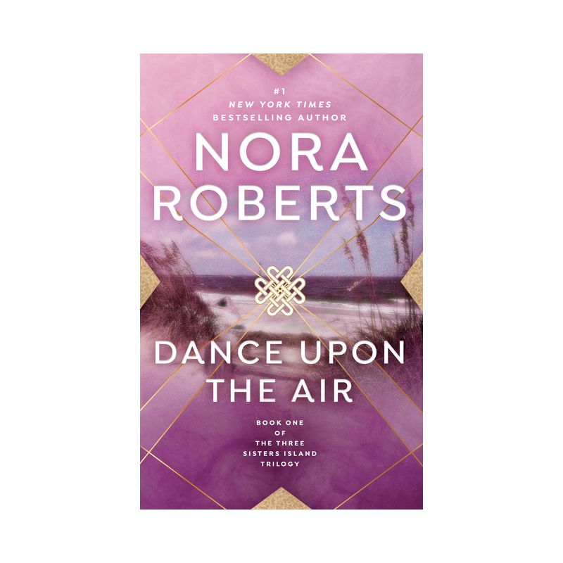 Dance Upon the Air - (Three Sisters) by  Nora Roberts (Paperback), 1 of 2