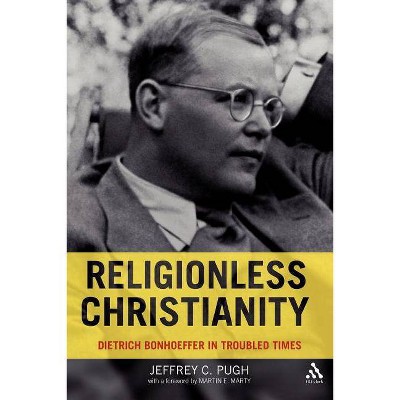 Religionless Christianity - by  Jeffrey C Pugh (Paperback)