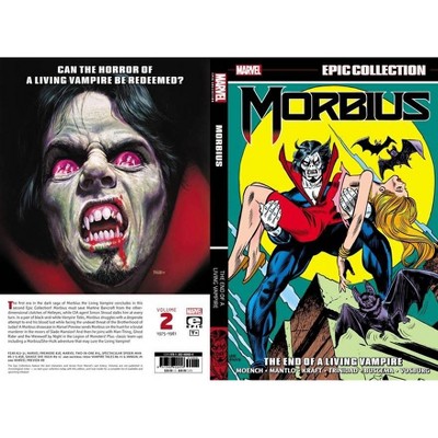 Morbius Epic Collection: The End of a Living Vampire - by  Marvel Comics (Paperback)