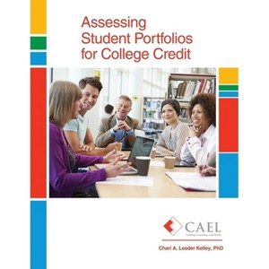 Assessing Student Portfolios for College Credit - by  Council for Adult Experiential Learning & Strada Collaborative Inc (Paperback) - 1 of 1