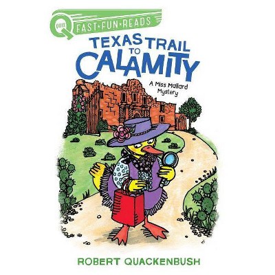 Texas Trail to Calamity - (Quix) by  Robert Quackenbush (Paperback)