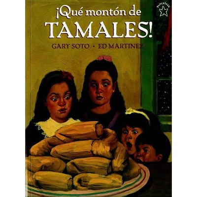 ¡Qué Montón de Tamales! - by  Gary Soto (Paperback)