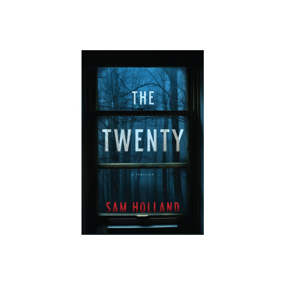 The Twenty - by Sam Holland (Hardcover)