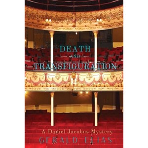 Death and Transfiguration - (Daniel Jacobus Mystery) 2nd Edition by  Gerald Elias (Paperback) - 1 of 1