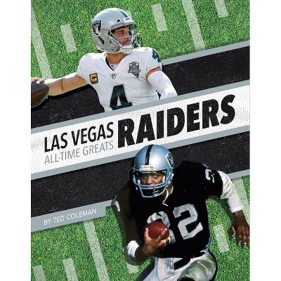 Las Vegas Raiders All-Time Greats - by  Ted Coleman (Paperback)