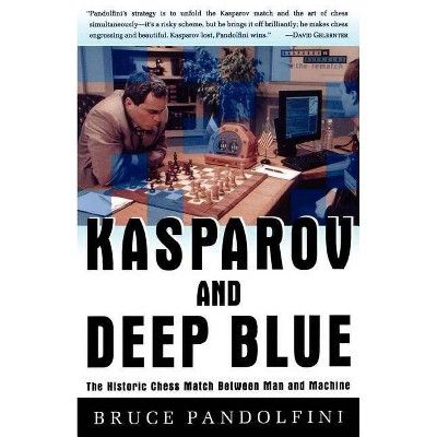 Kasparov and Deep Blue - by  Bruce Pandolfini (Paperback)