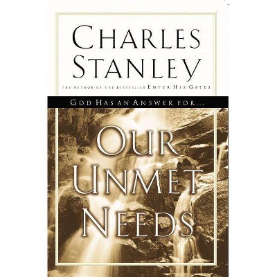 Our Unmet Needs - 2nd Edition by  Charles F Stanley (Paperback)