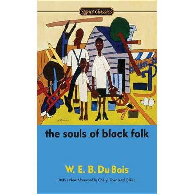 The Souls of Black Folk - (Signet Classics) by  W E B Du Bois (Paperback)