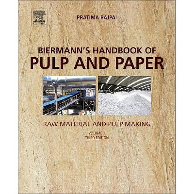 Biermann's Handbook of Pulp and Paper - 3rd Edition by  Pratima Bajpai (Paperback)