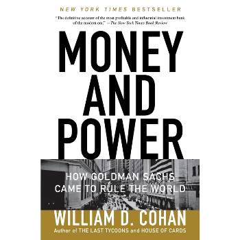 Money and Power - by  William D Cohan (Paperback)