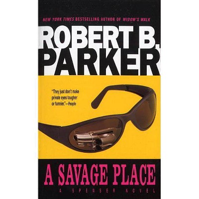 A Savage Place - (Spenser) by  Robert B Parker (Paperback)