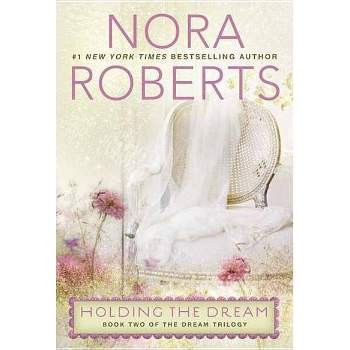 Holding the Dream (Reprint) (Paperback) by Nora Roberts