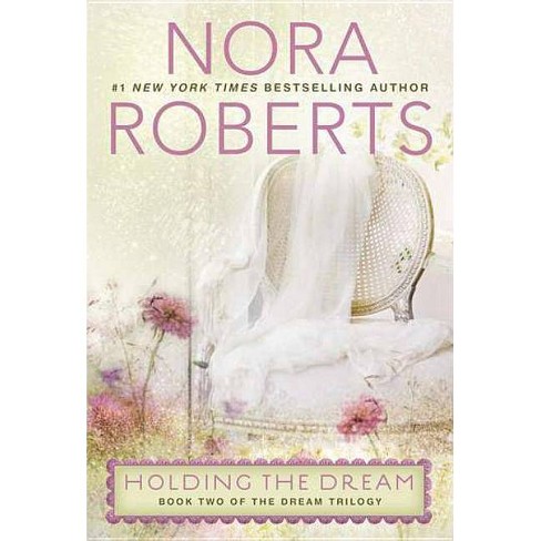 Holding the Dream (Reprint) (Paperback) by Nora Roberts - image 1 of 1