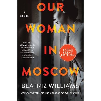 Our Woman in Moscow - Large Print by  Beatriz Williams (Paperback)