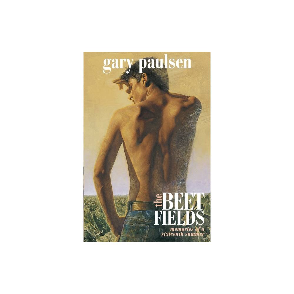 The Beet Fields - by Gary Paulsen (Paperback)