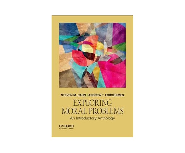 Exploring Moral Problems : An Introductory Anthology -  by Andrew T.  Forcehimes (Paperback)
