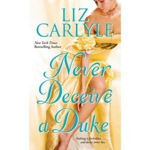Never Deceive a Duke - by  Liz Carlyle (Paperback) - 1 of 1