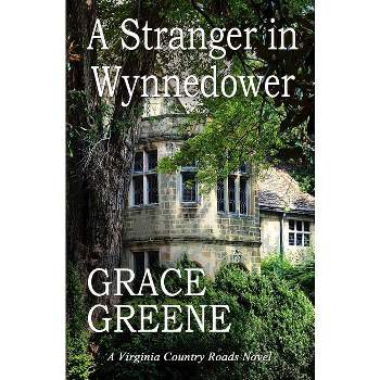 A Stranger in Wynnedower - by  Grace Greene (Paperback)