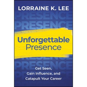 Unforgettable Presence - by  Lorraine K Lee (Hardcover) - 1 of 1