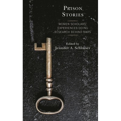 Prison Stories - by  Jennifer Schlosser (Hardcover)